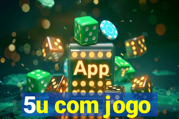5u com jogo